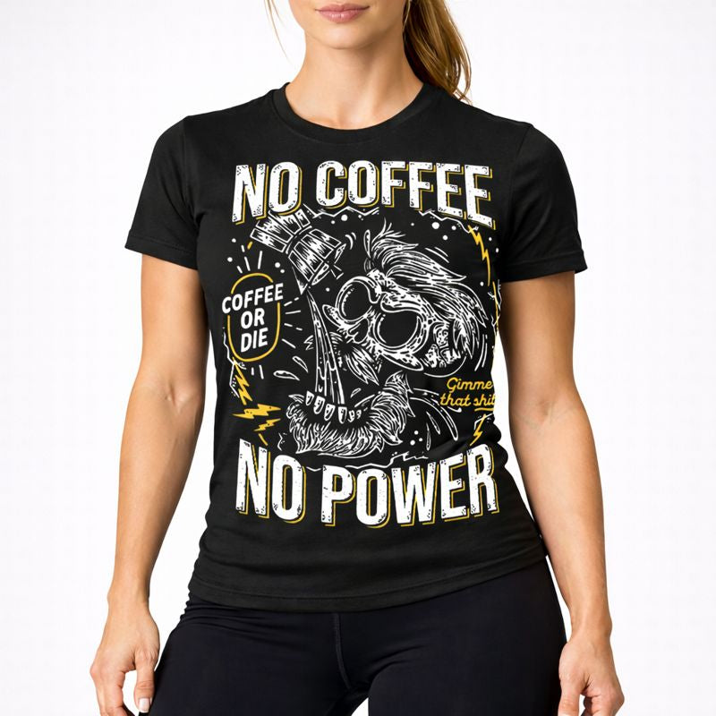 Playera "No coffee, No Power"