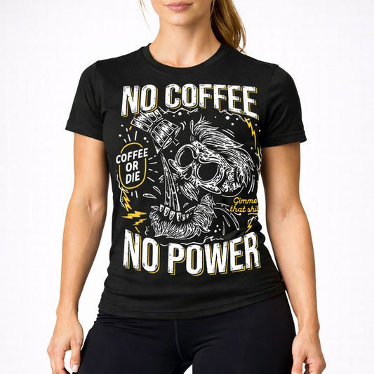 Playera "No coffee, No Power"